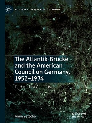 cover image of The Atlantik-Brücke and the American Council on Germany, 1952–1974